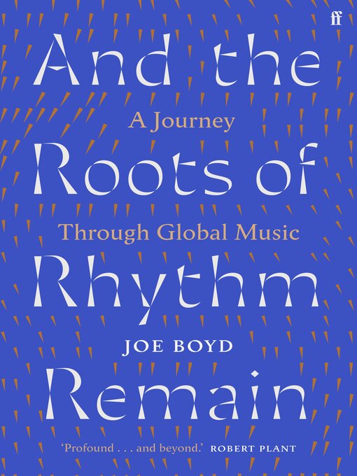 Title details for And the Roots of Rhythm Remain by Joe Boyd - Available